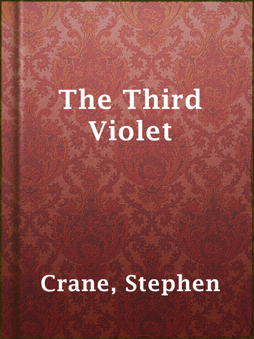 Title details for The Third Violet by Stephen Crane - Available